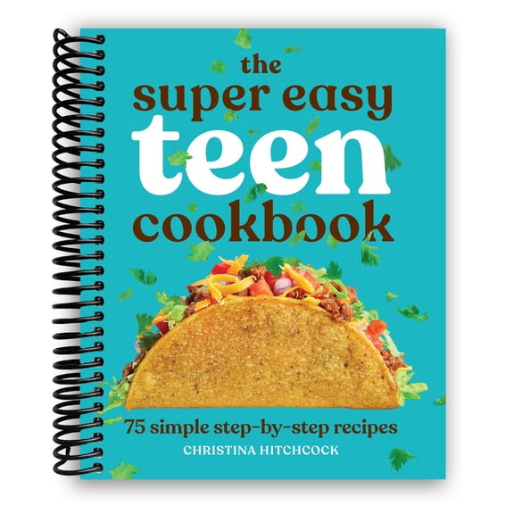 Christina Hitchcock The Super Easy Teen Cookbook, (Spiral-Bound)
