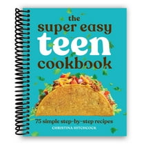 The Super Easy Teen Cookbook: 75 Simple Step-by-Step Recipes (Super Easy Teen Cookbooks) (Spiral Bound)