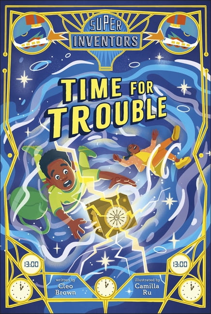 The Super Inventors! Time for Trouble, (Paperback)