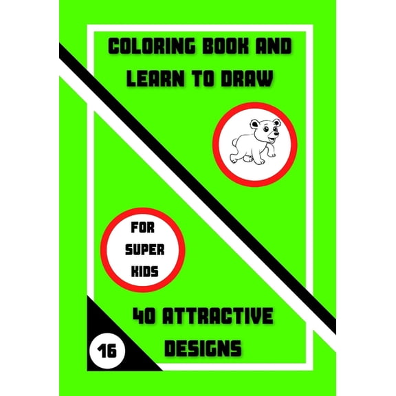 The Super Kids Coloring Book and Learn to Draw: 40 Attractive Designs, Book 16, (Paperback)