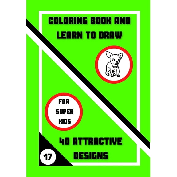 The Super Kids Coloring Book and Learn to Draw: 40 Attractive Designs, Book 17, (Paperback)