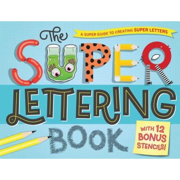 Pre-Owned The Super Lettering Book: With 12 Bonus Stencils! (Paperback) 1438010974 9781438010977