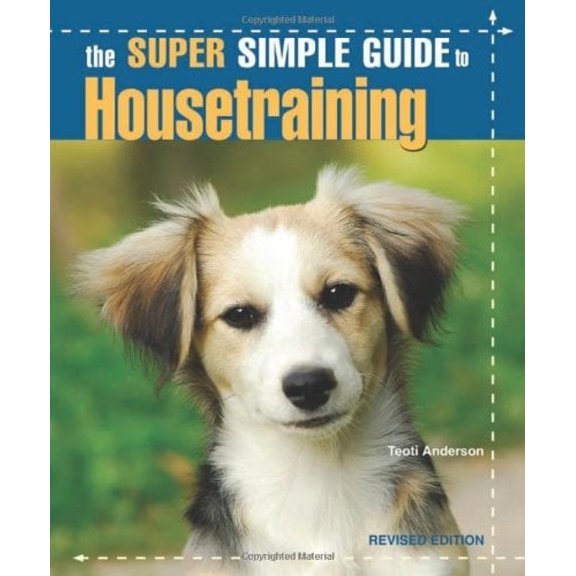 Pre-Owned The Super Simple Guide to Housetraining (Paperback) 079383466X 9780793834662