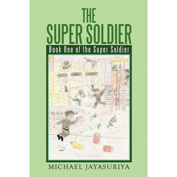 The Super Soldier: Book One of the Super Soldier (Paperback) by Michael Jayasuriya