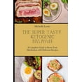 thumbnail image 1 of The Super Tasty Ketogenic Diet Recipe Collection: A Complete Guide to Boost Your Metabolism with Delicious Recipes, (Paperback), 1 of 1