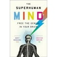 thumbnail image 1 of Pre-Owned The Superhuman Mind: Free the Genius in Your Brain (Hardcover) 1594633681 9781594633683, 1 of 1