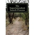 thumbnail image 1 of The Superintendent Search Process: A Guide to Getting the Job and Getting Off to a Great Start, (Paperback), 1 of 1
