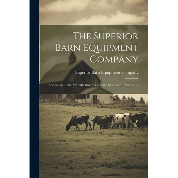 The Superior Barn Equipment Company (Paperback)