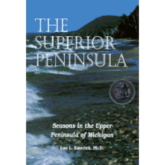 Pre-Owned The Superior Peninsula: Seasons in the Upper Peninsula of Michigan (Paperback) 0965057755 9780965057752