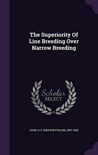 The Superiority Of Line Breeding Over Narrow Breeding (Hardcover)