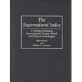 thumbnail image 1 of The Supernatural Index: A Listing of Fantasy, Supernatural, Occult, Weird, and Horror Anthologies, (Hardcover), 1 of 1