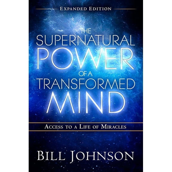 The Supernatural Power of a Transformed Mind Expanded Edition (Paperback)
