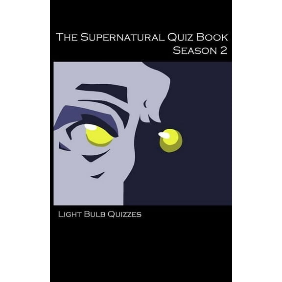 The Supernatural Quiz Book Season 2: 500 Questions and Answers on Supernatural Season 2