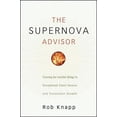 thumbnail image 1 of The Supernova Advisor: Crossing the Invisible Bridge to Exceptional Client Service and Consistent Growth, (Hardcover), 1 of 1