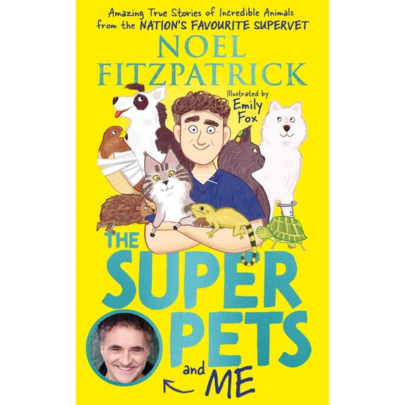 The Superpets (and Me!) : Amazing True Stories of Incredible Animals from the Nations Favourite Supervet (Hardcover)