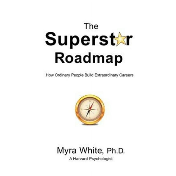 The Superstar Roadmap: How Ordinary People Build Extraordinary Careers