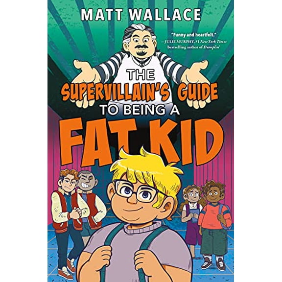 Pre-Owned The Supervillain's Guide to Being a Fat Kid: A Humorous Middle Grade Novel About Standing Up to Bullies for Kids (Ages 8-12), 9780063008038, 0063008033, Hardcover,
