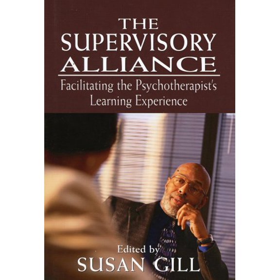 Pre-Owned The Supervisory Alliance : Facilitating the Psychotherapist's Learning Experience (Hardcover) 9780765703071