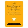 thumbnail image 1 of Pre-Owned The Superwoman's Guide to Super Fulfillment: Step-By-Step Strategies to Create Work-Life Balance (Paperback) 0692283420 9780692283424, 1 of 1