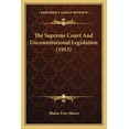 thumbnail image 1 of The Supreme Court And Unconstitutional Legislation (1913) (Paperback), 1 of 1