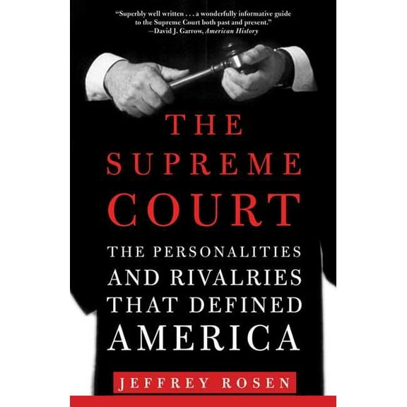 The Supreme Court: The Personalities and Rivalries That Defined America, (Paperback)