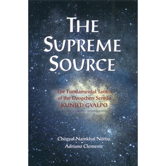 Pre-Owned The Supreme Source: The Fundamental Tantra of Dzogchen Semde (Paperback) 1559391200 9781559391207