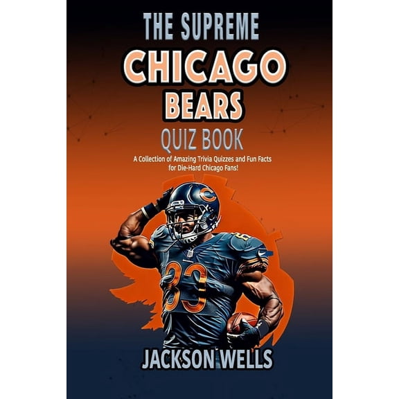 The Supreme Sports Quiz Collection Chicago Bears: The Supreme Quiz and Trivia Book for all football fans, (Paperback)