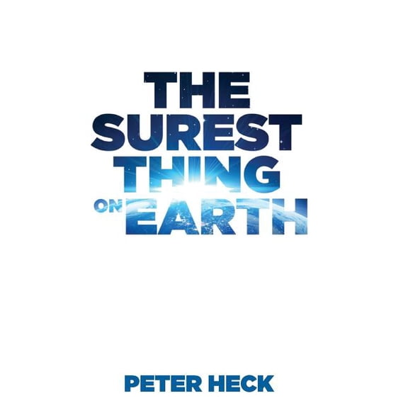 The Surest Thing on Earth (Paperback) by Peter Heck
