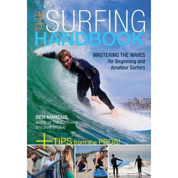 Pre-Owned The Surfing Handbook: Mastering the Waves for Beginning and Amateur Surfers (Flexibound) 076033692X 9780760336922