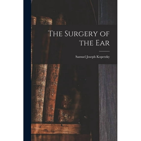 The Surgery of the Ear, (Paperback)