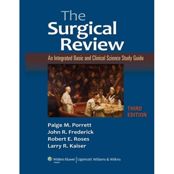 Pre-Owned The Surgical Review: An Integrated Basic and Clinical Science Study Guide (Hardcover) 1605470651 9781605470658