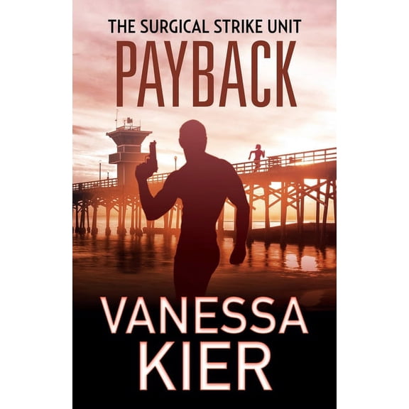 The Surgical Strike Unit Payback: The SSU Book 4, Book 4, (Paperback)