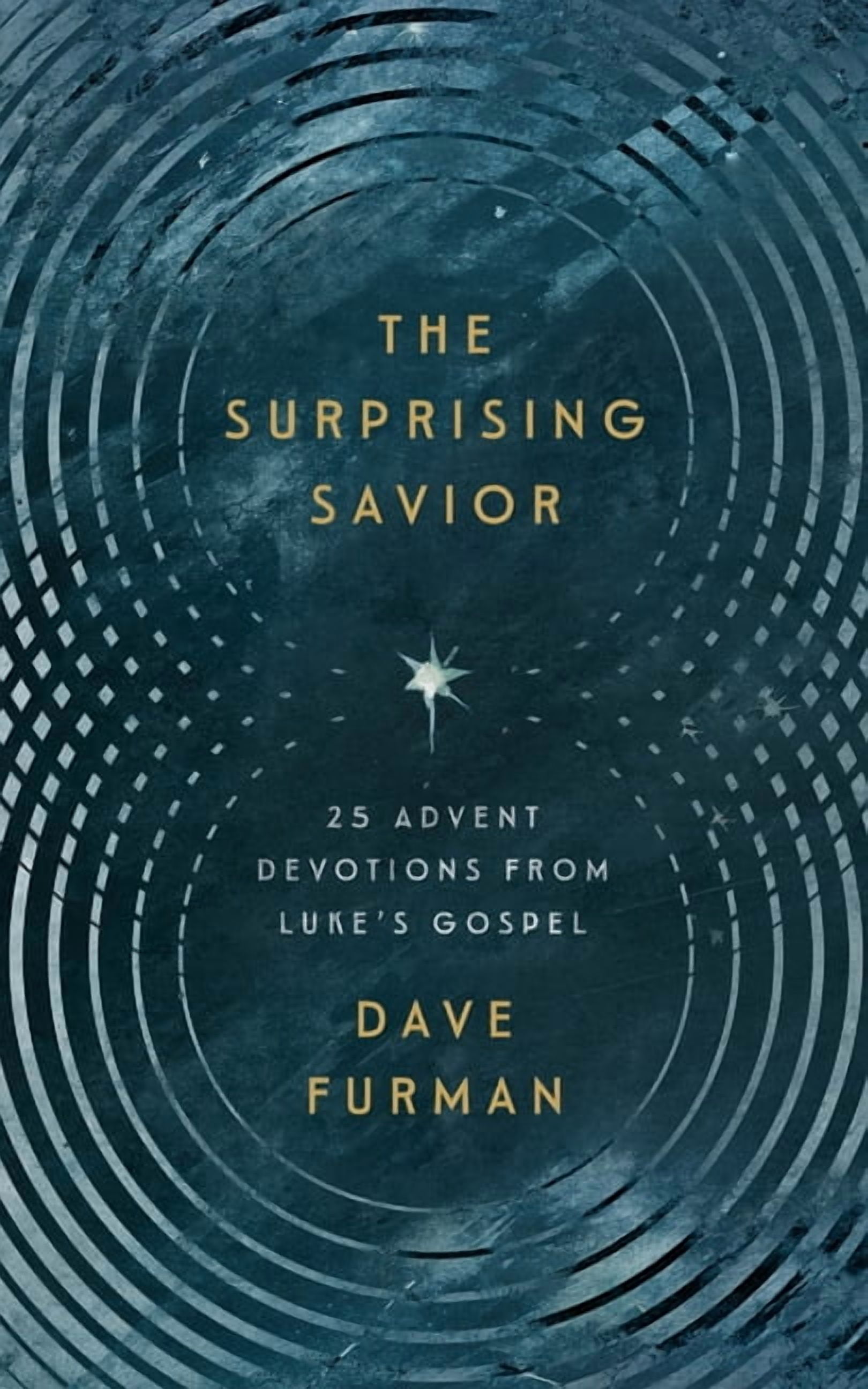 The Surprising Savior: 25 Advent Devotions from Luke's Gospel, (Hardcover)