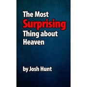 The Surprising Thing About Heaven, Paperback