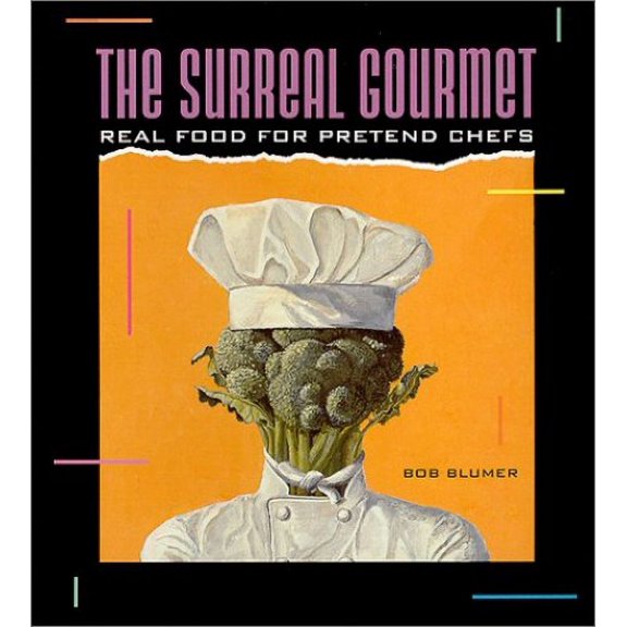 Pre-Owned The Surreal Gourmet: Real Food for Pretend Chefs (Paperback) 0811801217 9780811801218