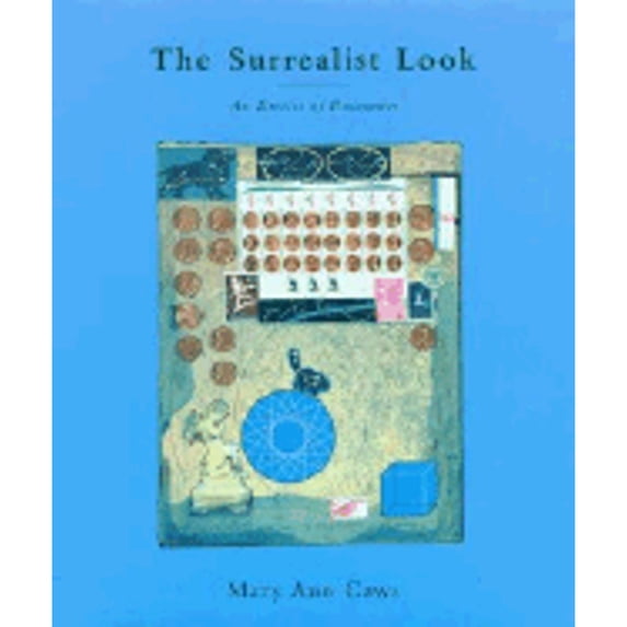 Pre-Owned The Surrealist Look: An Erotics of Encounter (Hardcover) 0262032449 9780262032445