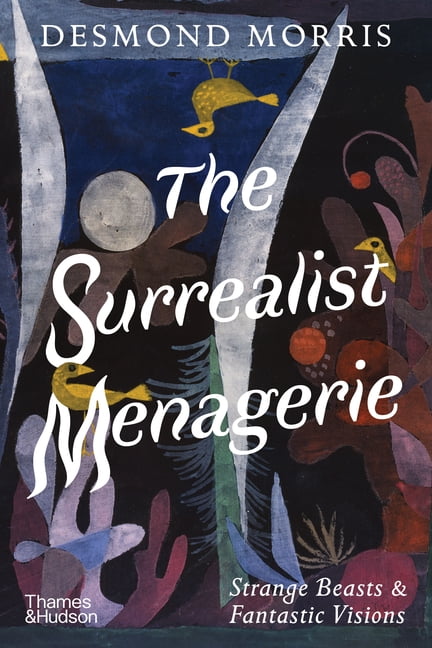The Surrealist Menagerie: Strange Beasts & Fantastic Visions, (Hardcover)