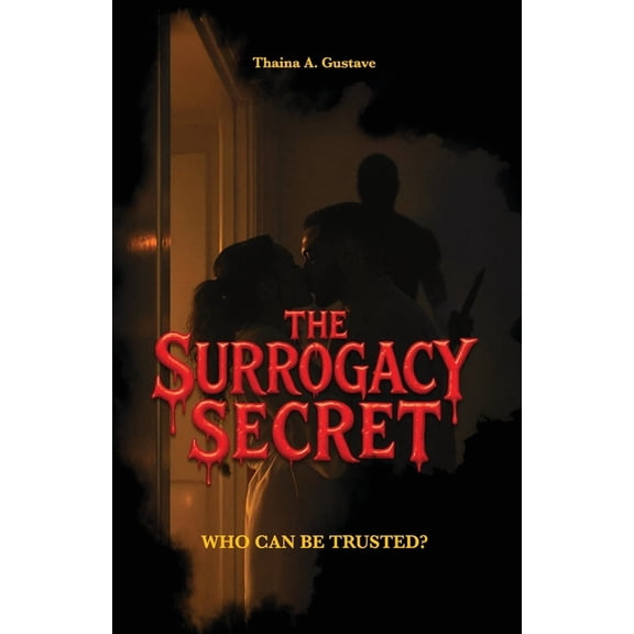 The Surrogacy Secret, Who Can be Trusted?, (Paperback)
