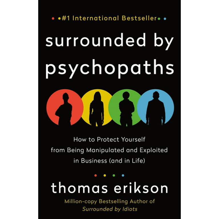 The Surrounded by Idiots Series: Surrounded by Psychopaths : How
