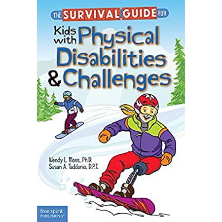 Pre-Owned The Survival Guide for Kids with Physical Disabilities and Challenges (Paperback) by Wendy L. Moss Susan A. Taddonio