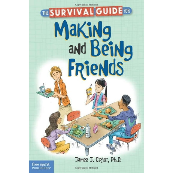 Pre-Owned The Survival Guide for Making and Being Friends (Paperback) 157542472X 9781575424729