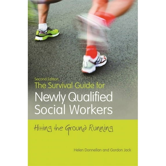 The Survival Guide for Newly Qualified Social Workers, Second Edition: Hitting the Ground Running, (Paperback)