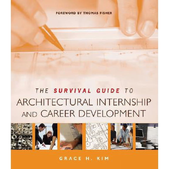 Pre-Owned The Survival Guide to Architectural Internship and Career Development (Paperback)