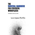 thumbnail image 1 of The Survival Handbook for Stressful Workplaces: 25 Strategies to Protect Your Health (Paperback) by Luis López-Portillo, 1 of 1