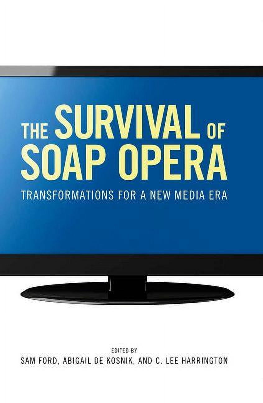 The Survival of Soap Opera: Transformations for a New Media Era, (Hardcover)