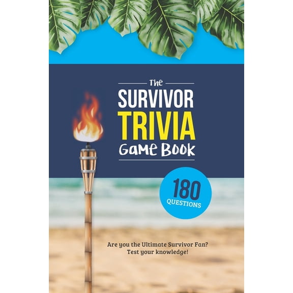 The Survivor Trivia Game Book: Trivia for the Ultimate Fan of the TV Show, (Paperback)