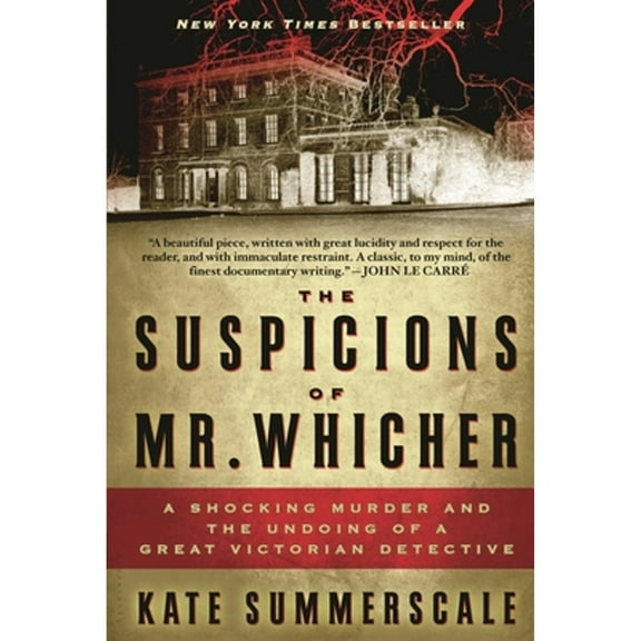 Pre-Owned The Suspicions of Mr. Whicher: A Shocking Murder and the Undoing of a Great Victorian Detective (Paperback) 080271742X 9780802717429