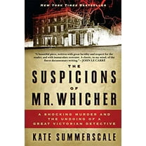 Pre-Owned The Suspicions of Mr. Whicher: A Shocking Murder and the Undoing of a Great Victorian Detective (Paperback) 080271742X 9780802717429