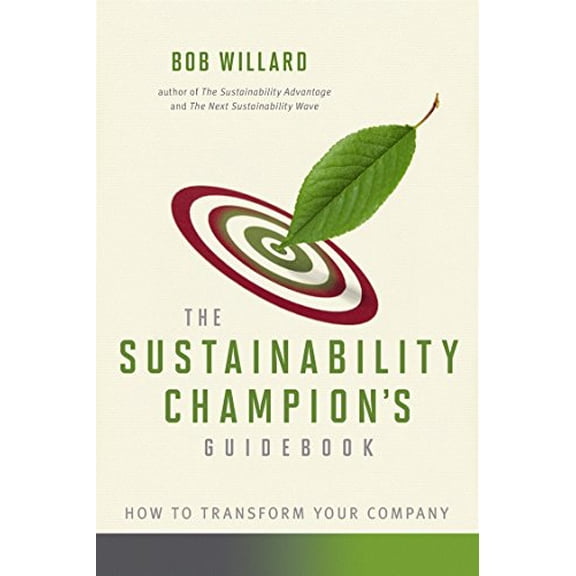 Pre-Owned The Sustainability Champion's Guidebook: How to Transform Your Company (Paperback) 0865716587 9780865716582