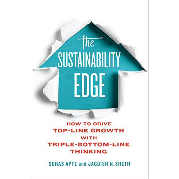 Pre-Owned The Sustainability Edge: How to Drive Top-Line Growth with Triple-Bottom-Line Thinking (Hardcover) 1442650680 9781442650688